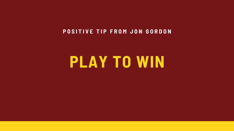 PLAY TO WIN by Jon Gordon